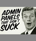 Admin Panels that Don't Suck!